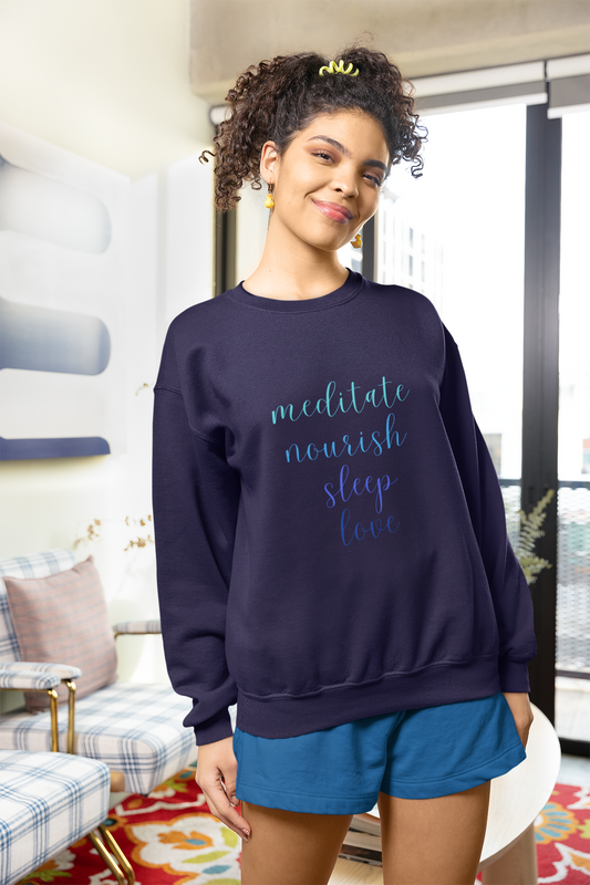 Meditate Nourish Sleep Love - Unisex Sweatshirt ~ Sharon Dawn Collection