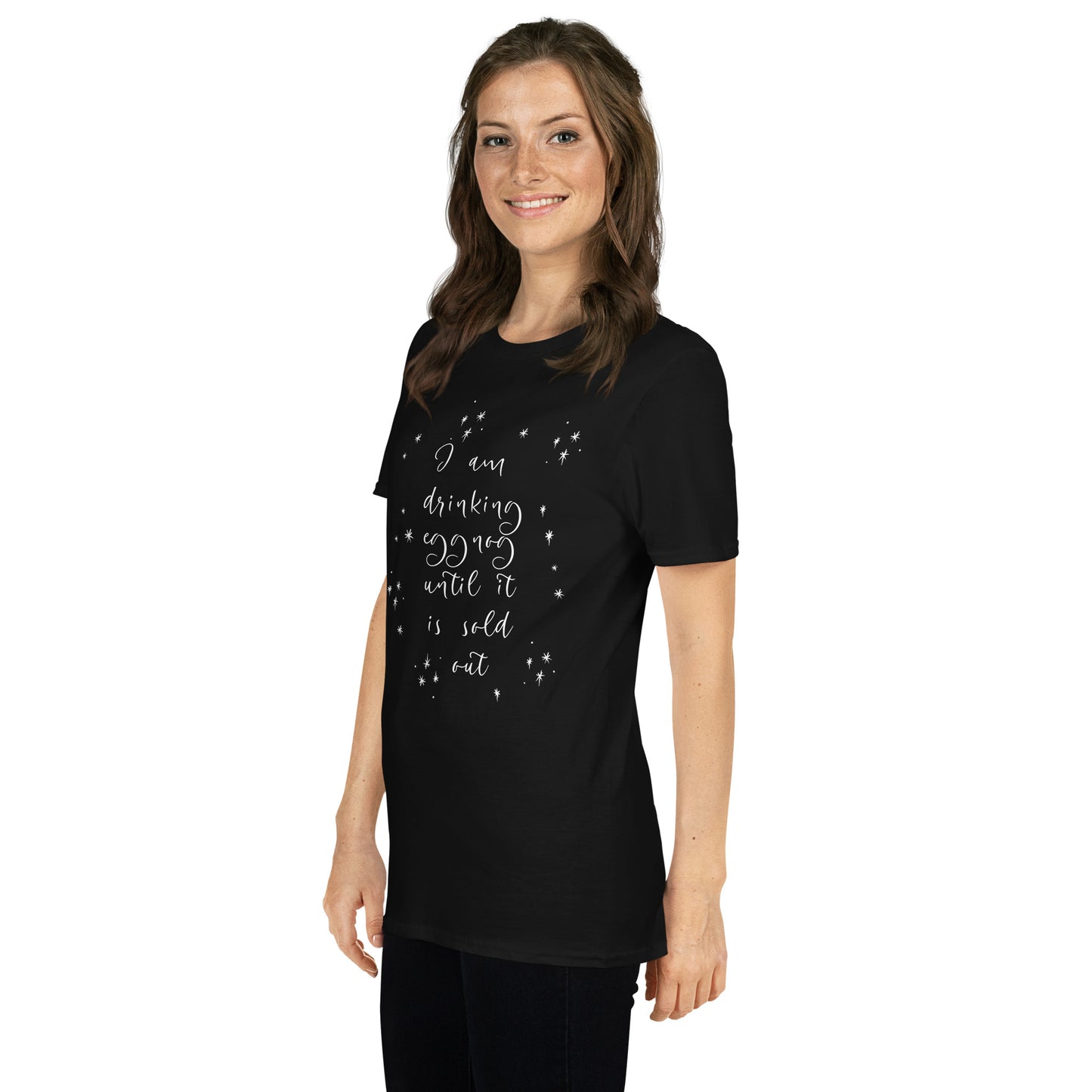 I am Drinking Eggnog until it is Sold Out - Short-Sleeve Unisex T-Shirt ~ Sharon Dawn Collection