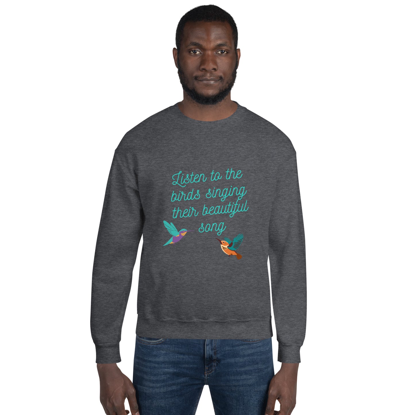 Listen to the birds sing their beautiful song - Unisex Sweatshirt ~ Sharon Dawn Collection (Sale Price: $62.99 CAD)