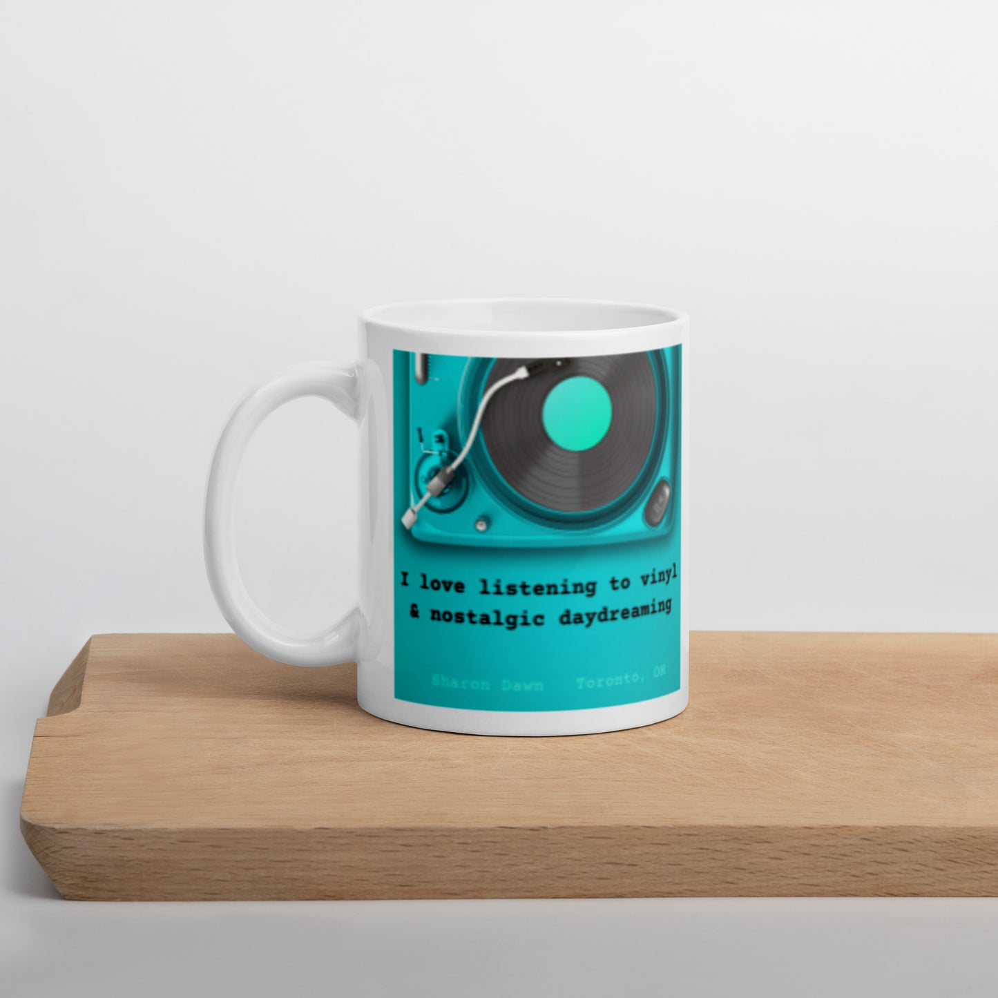 I love listening to vinyl & nostalgic daydreaming - White glossy mug ~ Sharon Dawn Collection