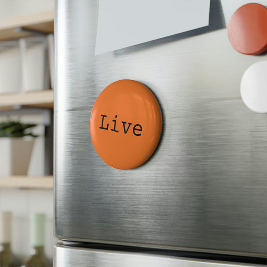 Live - Button Magnet, Round ~ Sharon Dawn Collection