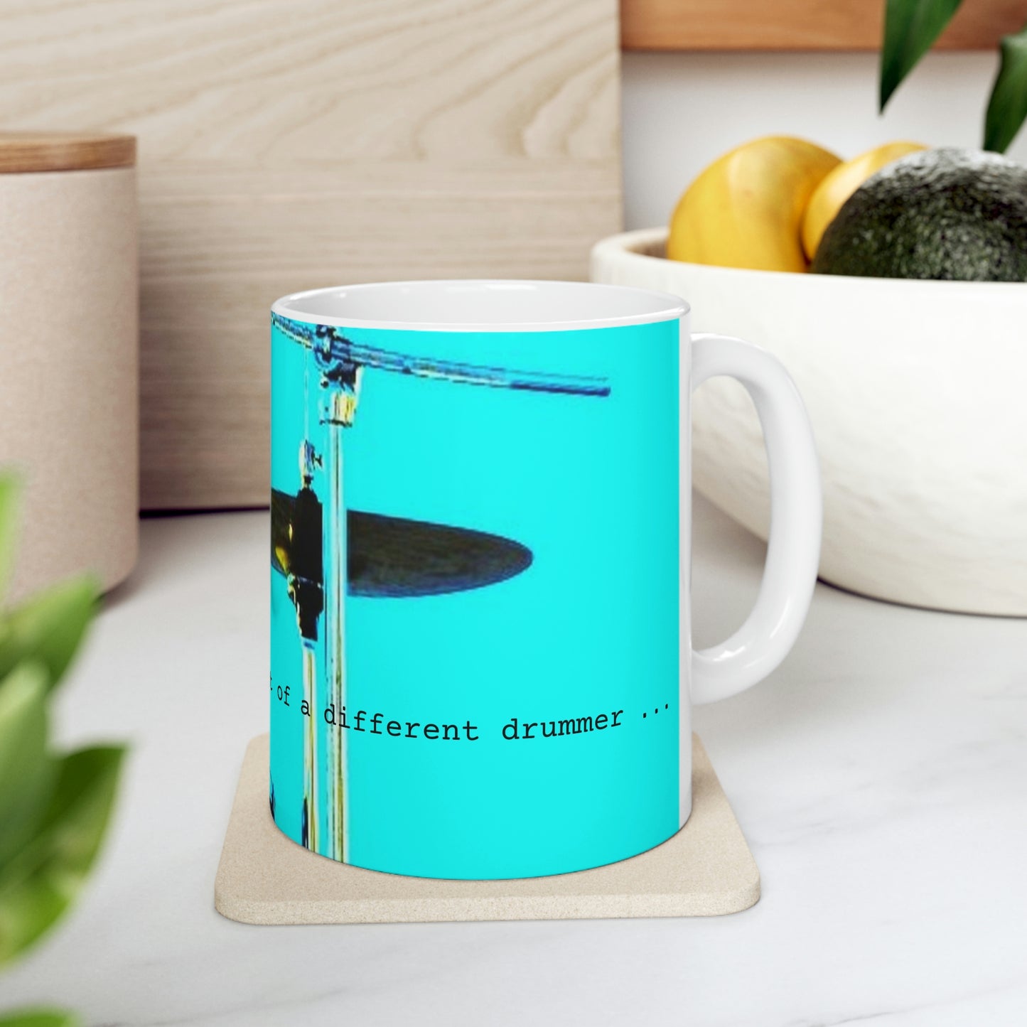 Dance to the beat of a different drummer - Ceramic Mug 11oz - Limited Edition