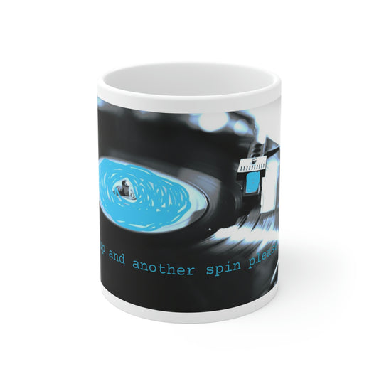 Another cup and another spin please ... - Blue Record Player - Ceramic Mug 11oz - Limited Edition