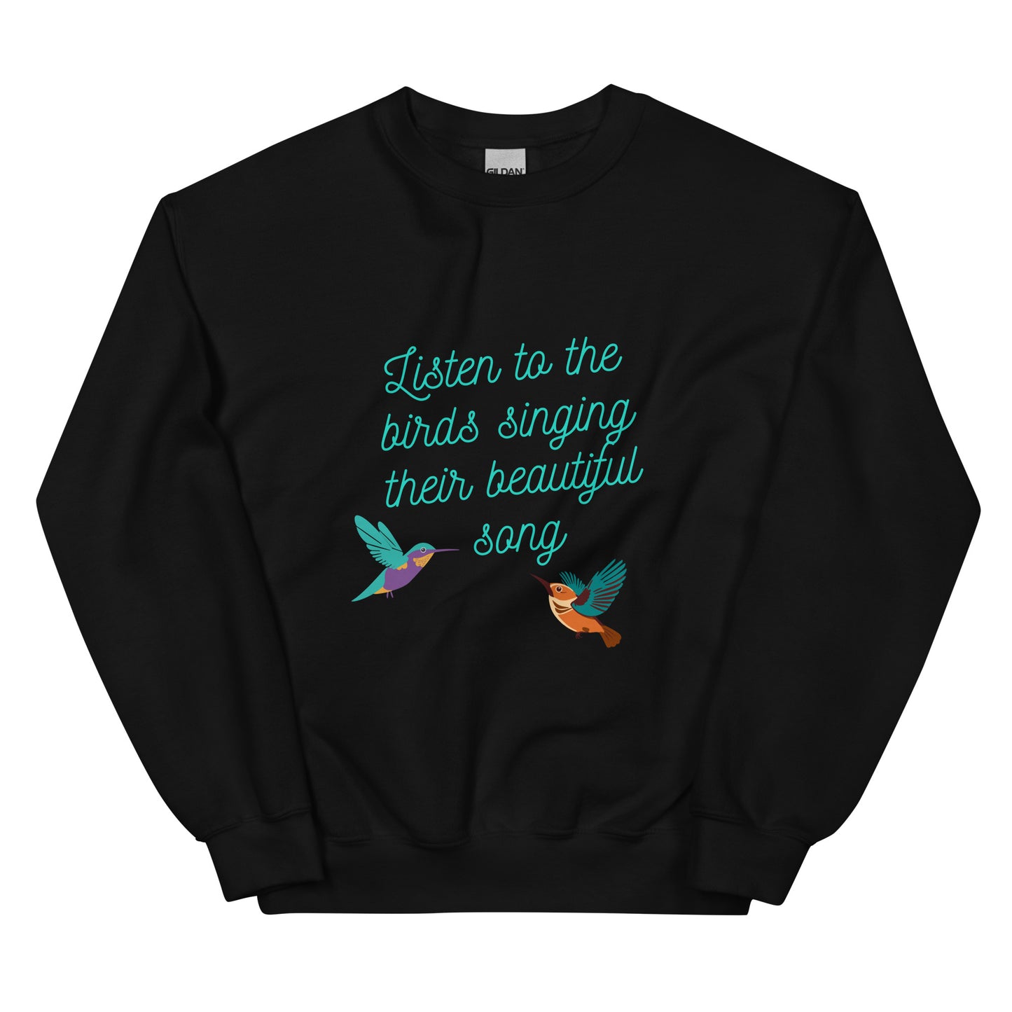 Listen to the birds sing their beautiful song - Unisex Sweatshirt ~ Sharon Dawn Collection