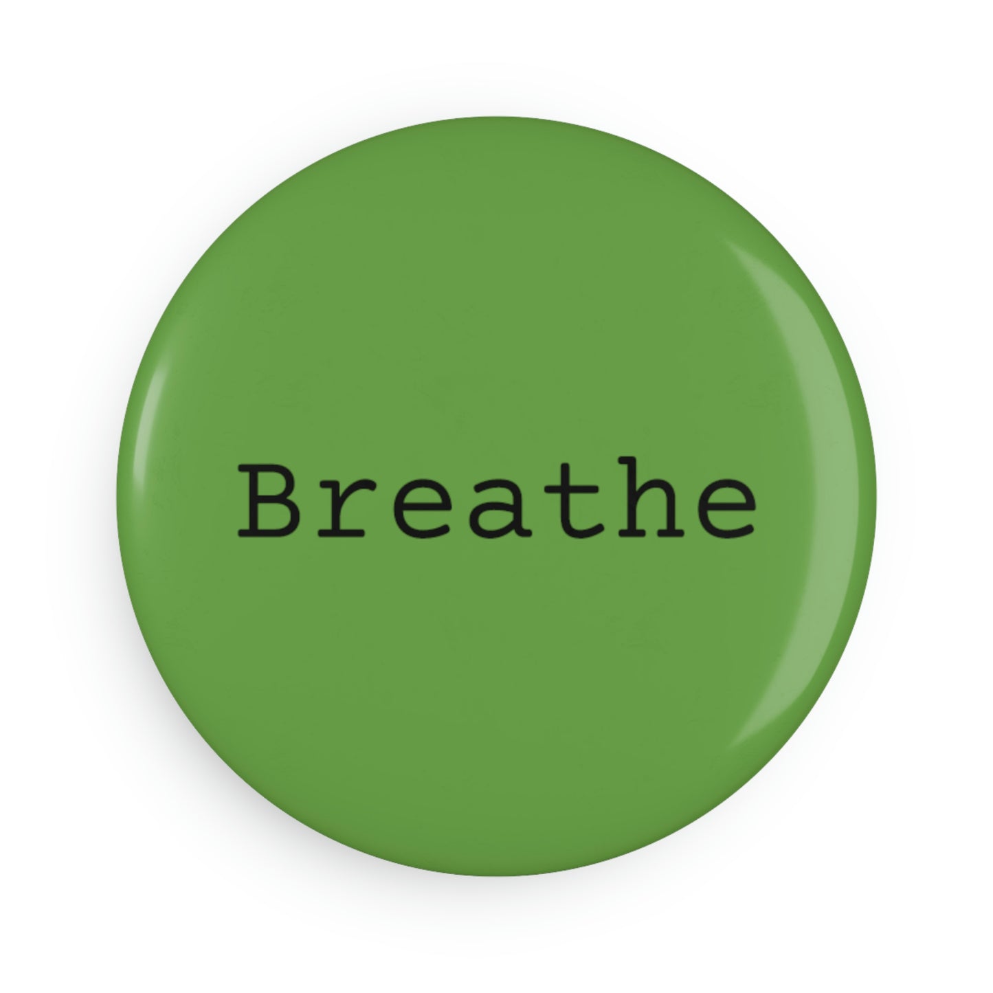 Breathe - Button Magnet, Round ~ Sharon Dawn Collection
