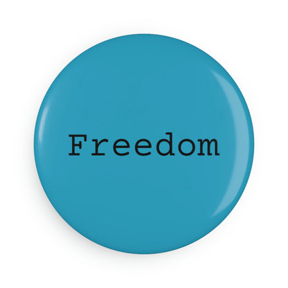 Freedom - Button Magnet, Round ~ Sharon Dawn Collection