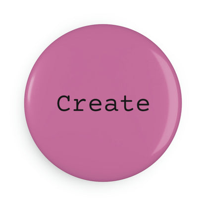 Create - Button Magnet, Round ~ Sharon Dawn Collection