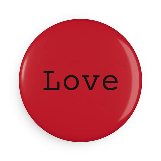 Love - Button Magnet, Round ~ Sharon Dawn Collection